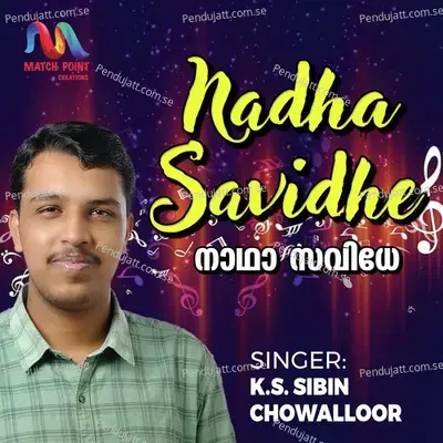 Nadha Savidhe - K S Sibin Chowalloor