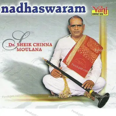 Nadhaswaram - Dr sheik Chinna Moulana Vol Ii - Dr. Sheik Chinna Moulana cover album