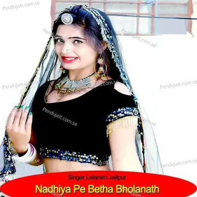 Nadhiya Pe Betha Bholanath - Lalaram Jaitpur album cover 