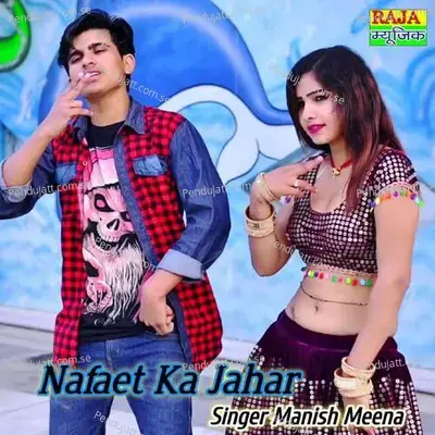 Nafaet Ka Jahar - Manish Meena album cover 