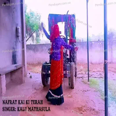 Nafrat Kai Ki Terah - Kalu Mathasula