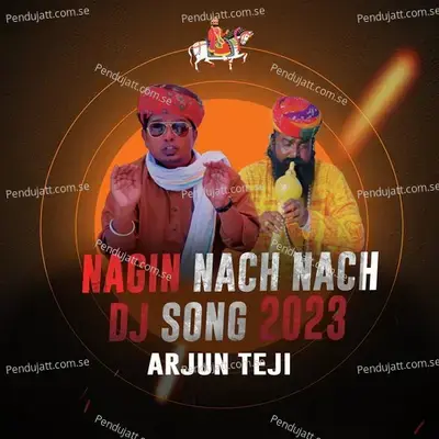 Nagin Nach Nach Dj Song 2023 - Arjun Teji album cover 