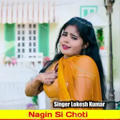 Nagin Si Choti - Lokesh Kumar