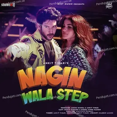 Nagin Wala Step - Ankit Tiwari album cover 