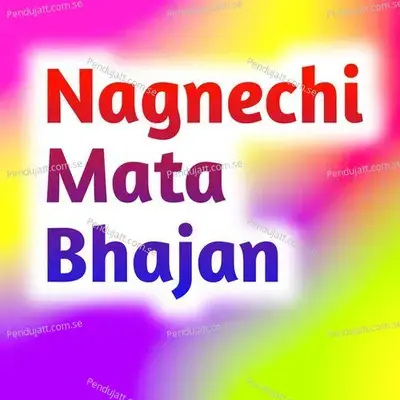 Nagnechi Mata Bhajan - Chutra Ram album cover 