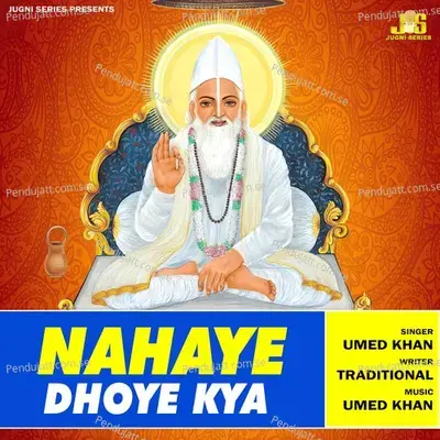 Nahaye Dhoye Kya - Umed Khan