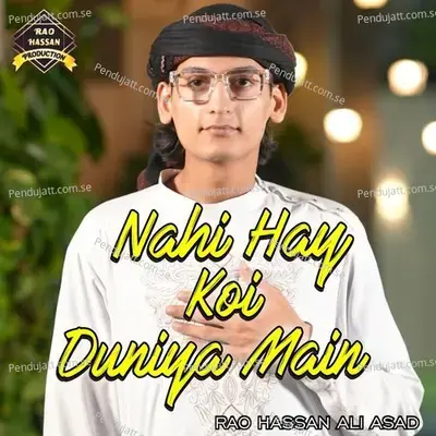 Nahi Hay Koi Duniya Main - Rao Hassan Ali Asad album cover 