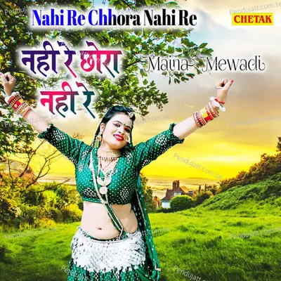 Nahi Re Chhore Nahi Re - Maina Mewadi album cover 