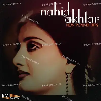 Nahid Akhtar New Punjabi Hits - Naheed Akhtar cover album