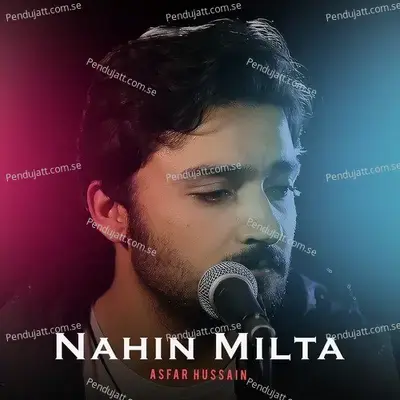 Nahin Milta - Asfar Hussain album cover 