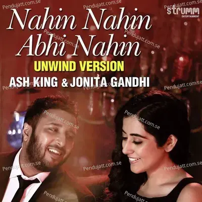 Nahin Nahin Abhi Nahin - Unwind Version - Ash King album cover 