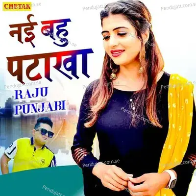 Nai Bahu Patakha - Raju Punjabi album cover 