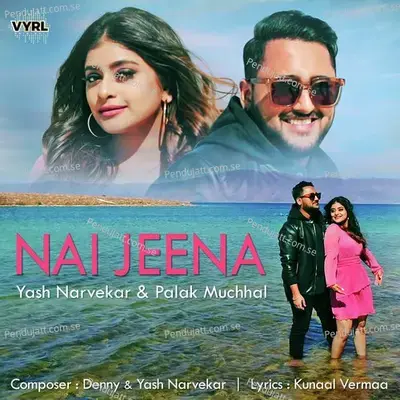 Nai Jeena - Yash Narvekar