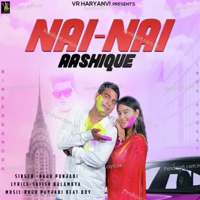 Nai Nai Aashiqi - Raju Punjabi album cover 