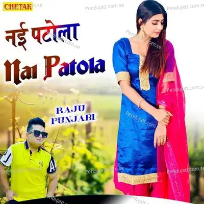 Nai Patola - Raju Punjabi album cover 