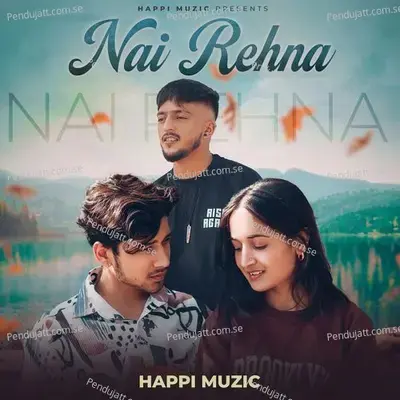 Nai Rehna - Happi Muzic album cover 