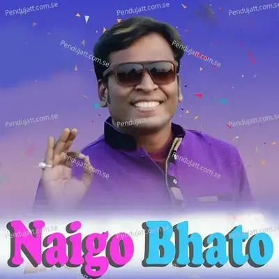 Naigo Bhato - Shashwat Kumar Tripathy album cover 