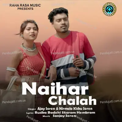 Naihar Chalah - Ajay Soren album cover 