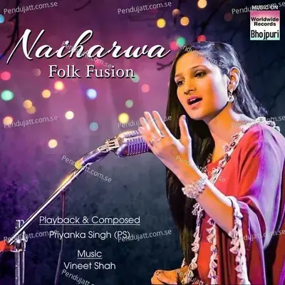 Naiharwa - Priyanka Singh album cover 