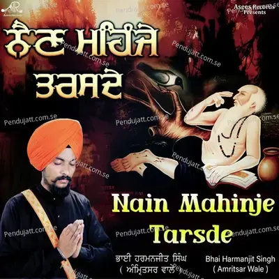 Nain Mahinje Tarasde - Bhai Harmanjit Singh Ji album cover 
