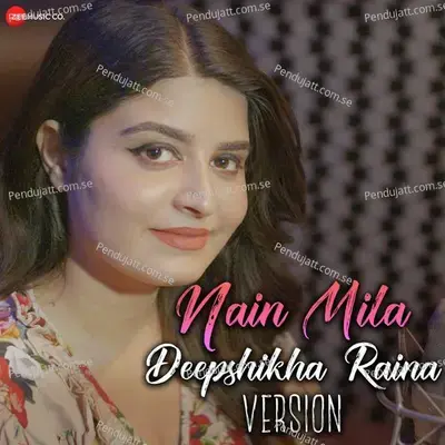 Nain Mila - Deepshikha Version - Deepshikha Raina album cover 