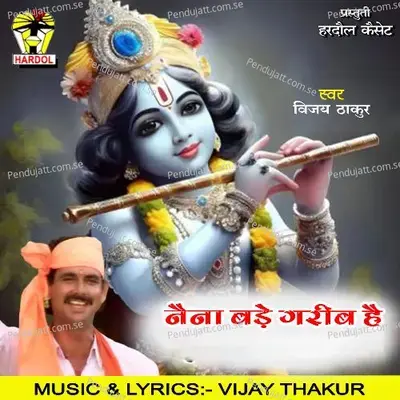 Naina Bade Garib Hai - Vijay Thakur album cover 