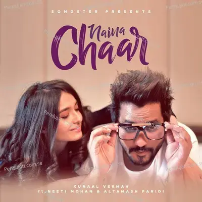 Naina Chaar - Kunaal Vermaa album cover 