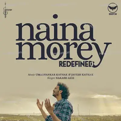 Naina Morey - Nakash Aziz album cover 