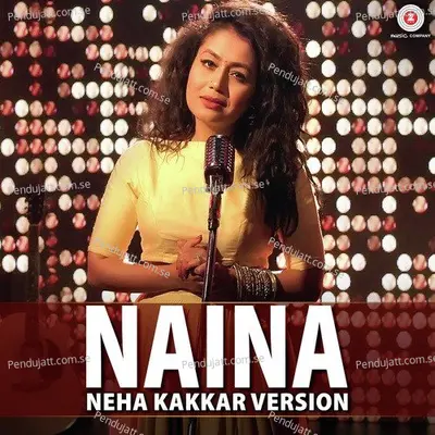 Naina - Neha Kakkar Version - Pritam album cover 