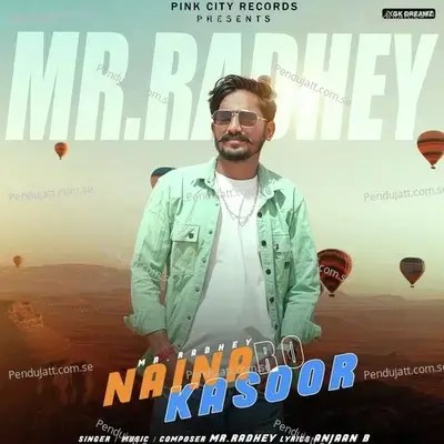 Naina Ro Kasoor - MR RADHEY album cover 