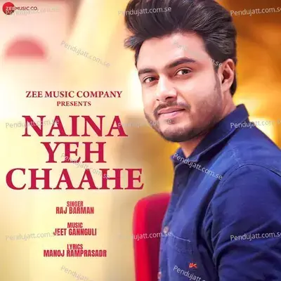 Naina Yeh Chaahe - Raj Barman album cover 