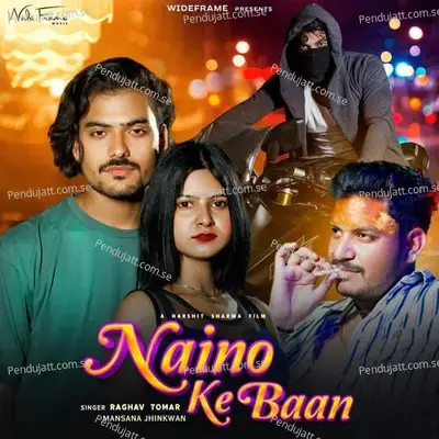 Naino Ke Baan - Raghav Tomar album cover 