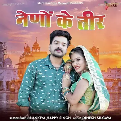 Naino Ke Teer - Bablu Ankiya