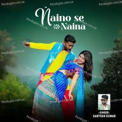 Naino Se Naina - Santosh Kumar album cover 