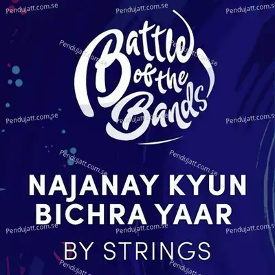 Najanay Kyun   Bichra Yaar - Strings album cover 