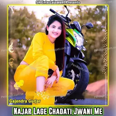 Najar Lage Chadati Jwani Me - Gajendra Gurjar album cover 