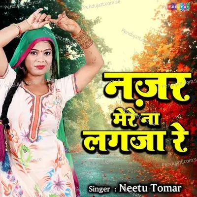 Najar Mere Na Lagja Re - Neetu Tomar album cover 