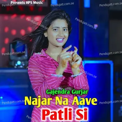 Najar Na Aave Patli Si - Gajendra Gurjar album cover 