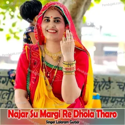 Najar Su Margi Re Dhola Tharo - Lalaram Jaitpur Gurjar Rasiya