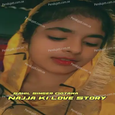 Najja Ki Love Story - Sahil Singer Dotana album cover 