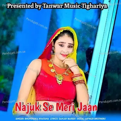 Najuk Se Meri Jaan - Bhupendra Khatana album cover 