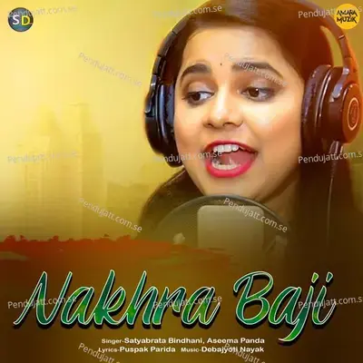 Nakhra Baji - Satyabrata Bindhani album cover 