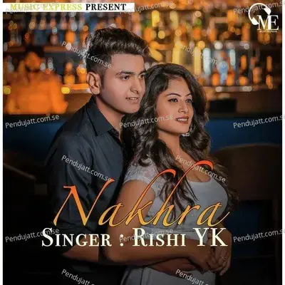 Nakhra - Rishi YK album cover 