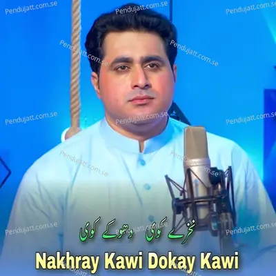 Nakhray Kawi Dokay Kawi - Shah Farooq album cover 