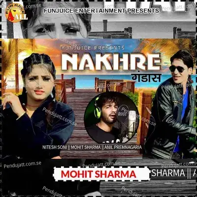 Nakhre Gandaas - Mohit Sharma album cover 