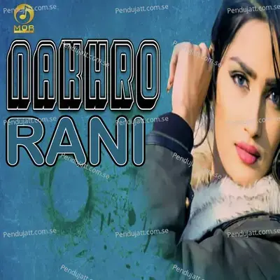 Nakhro Rani - Raju Punjabi