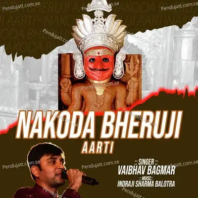 Nakoda Bheruji Aarti - Vaibhav Bagmar album cover 