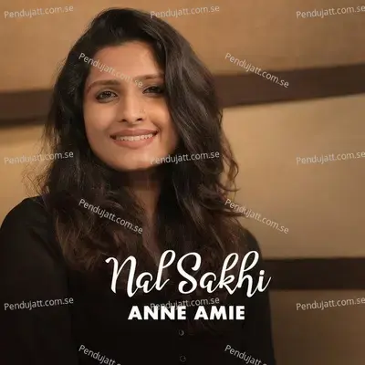 Nal Sakhi - Anne Amie album cover 