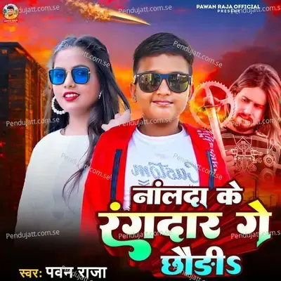 Nalanda Ke Rangdar Ge Chhaudi - Pawan Raja