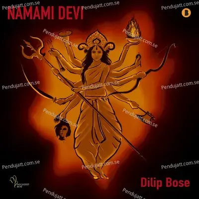 Namami Devi - Dilip Bose album cover 